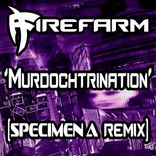Artwork for "Murdochtrination (Specimen A Remix)"