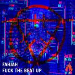 Artwork voor "Fuck The Beat Up"