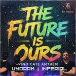 The Future Is Ours - Vindicate Anthem