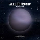 Artwork for "Aerobotronic Remixes, Pt. 1"