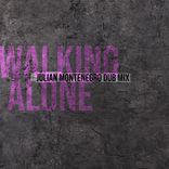 Artwork for "Walking Alone (Julian Montenegro Dub Mix 2025 Remaster)"