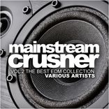 Artwork für "Mainstream Crusher, Vol. 2: The Best EDM Collection"