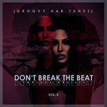 Artwork for "Don't Break The Beat, (Groovy Bar Tunes) Vol. 4"