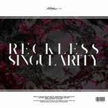 Reckless Singularity