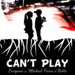 Artwork for "Can't Play"