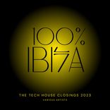 Artwork voor "100% Ibiza (The Tech House Closings 2023)"