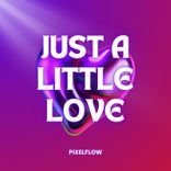 Artwork for "Just a Little Love"
