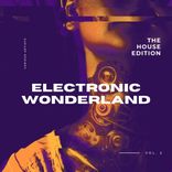 Artwork for "Electronic Wonderland (The House Edition), Vol. 2"