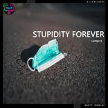 Artwork für "Stupidity Forever"
