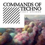 Artwork for "Commands Of Techno: First Episode"