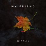 Artwork for "My Friend"