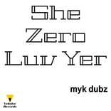 She Zero Luv Yer