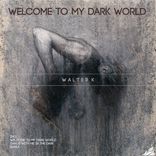 Artwork for "Welcome To My Dark World"