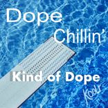 Artwork for "Dope Chillin'"