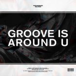 Groove Is Around U