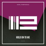 Artwork for "Hold on to Me"