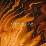 KEEP ME DOWN