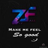 Make Me Feel So Good