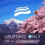 Artwork for "Uplifting Only Top 15: April 2018"