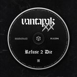 Artwork for "VANTAPAK XX: REFUSE 2 DIE"