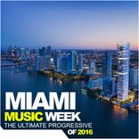 Artwork for "Miami Music Week: The Ultimate Progressive Of 2016"