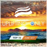Artwork for "Uplifting Only Top 15: June 2017"