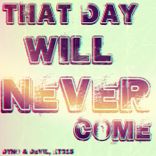 Artwork for "That Day Will Never Come"