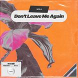 Artwork for "Don't Leave Me Again"