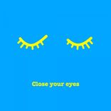Close Your Eyes