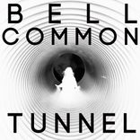 Artwork for "Bell Common Tunnel"