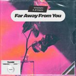 Artwork for "Far Away From You"
