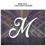 Portada para "Miami 2018: Сlosed Party Sessions"