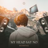 Portada para "My Head Say No"