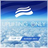 Artwork for "Uplifting Only Top 15: August 2017"