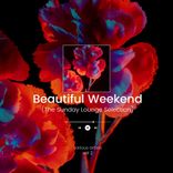 Artwork voor "Beautiful Weekend (The Sunday Lounge Selection), Vol. 2"