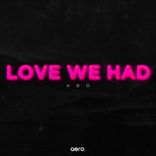 Artwork for "Love We Had"