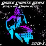 Artwork for "Dance Charts Remix Playlist Compilation 2018.2"