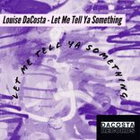 Artwork for "Let Me Tell Ya Something"