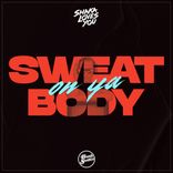 Artwork for "Sweat on Ya Body"