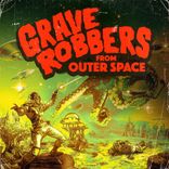 Artwork voor "Grave Robbers From Outer Space"