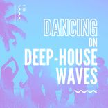 Artwork für "Dancing On Deep-House Waves, Vol. 4"