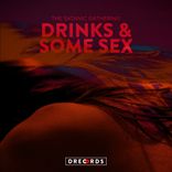 Artwork for "Drinks & Some Sex"