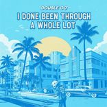 I Done Been Through A Whole Lot