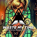 Portada para "Waste My Time"