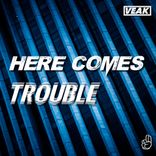 Here Comes Trouble