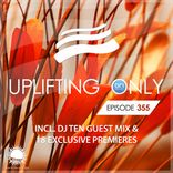 Artwork voor "Uplifting Only Episode 355 (incl. DJ Ten Guestmix & 18 World Premieres)"