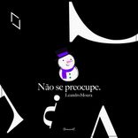 Artwork for "Não Se Preocupe"