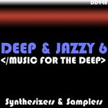 Artwork for "Deep & Jazzy 6 (Music For The Deep)"