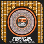 Artwork for "Say What You Wanna Say"