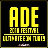 Artwork voor "ADE 2016 Festival: Ultimate EDM Tunes"